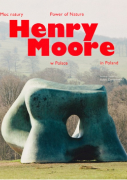 Moc natury Henry Moore w Polsce