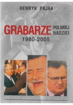 Grabarze polskiej nadziei 1980 - 2005
