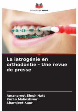 La iatrogénie en orthodontie - Une revue de presse