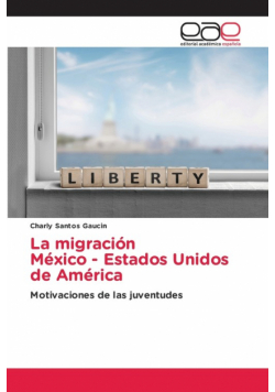 La migración México - Estados Unidos de América