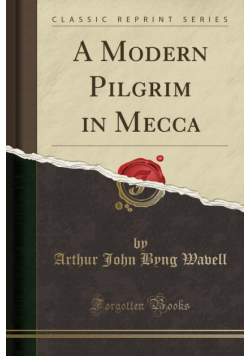A Modern Pilgrim in Mecca (Classic Reprint)