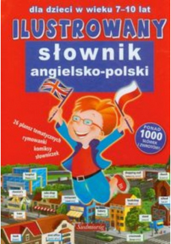 Ilustrowany słownik angielsko polski dla dzieci w wieku 7 10 lat