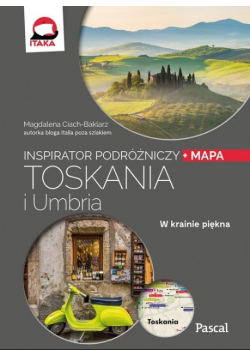 Inspirator podróżniczy. Toskania i Umbria