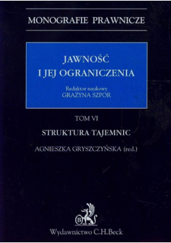 Jawność i jej ograniczenia. Tom 6 Struktura tajemnic