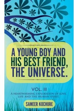 A Young Boy And His Best Friend, The Universe. Vol. III