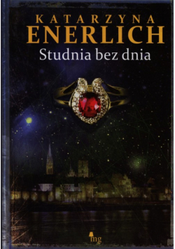 Enerlich Katarzyna  - Studnia bez dnia