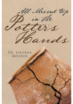 All Messed Up In The Potter's Hands