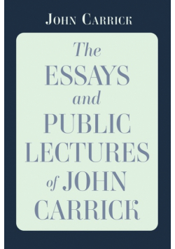 The Essays and Public Lectures of John Carrick