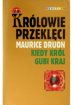 Królowie przeklęci kiedy król gubi kraj