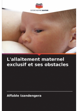 L'allaitement maternel exclusif et ses obstacles