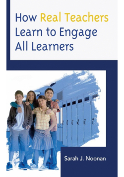 How Real Teachers Learn to Engage All Learners