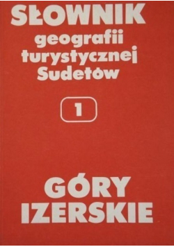 Słownik geografii turystycznej Sudetów Góry Izerskie