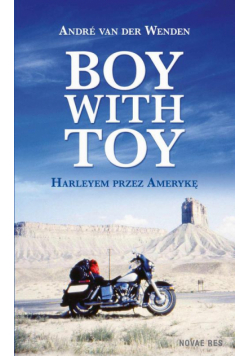 Boy with Toy. Harleyem przez Amerykę