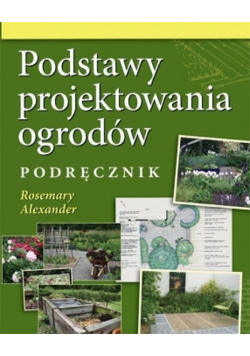 Podstawy projektowania ogrodów Podręcznik