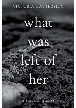 What Was Left of Her