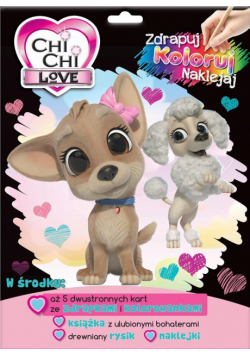 Chi Chi Love. Zdrapuj, koloruj, naklejaj