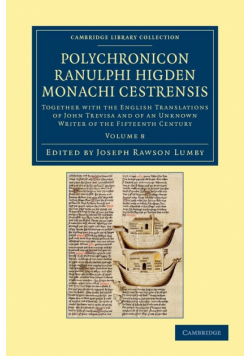 Polychronicon Ranulphi Higden, Monachi Cestrensis - Volume 8