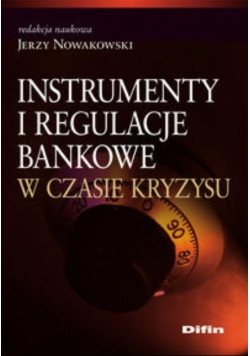Instrumenty I regulacje bankowe w czasie kryzysu