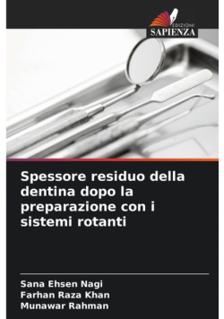 Spessore residuo della dentina dopo la preparazione con i sistemi rotanti