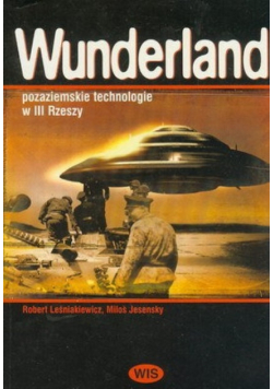 Wunderland pozaziemskie technologie w III Rzeszy