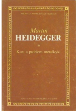 Kant a problem metafizyki Tom 1