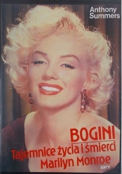 Bogini. Tajemnice życia i śmierci Marilyn Monroe