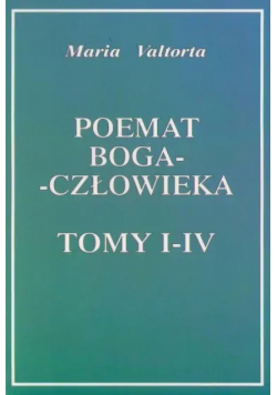 Poemat Boga człowieka Tomy I - IV