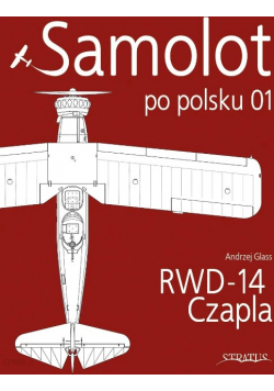 Samolot po polsku Tom 1 RWD 14 Czapla