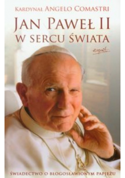 Jan Paweł II w sercu świata