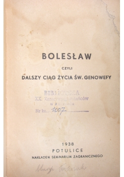 Bolesław czyli dalszy ciąg życia św. Genogefy, 1938r.