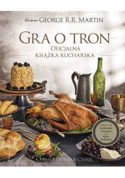 Gra o tron. Oficjalna książka kucharska