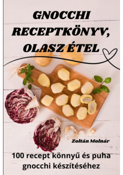 Gnocchi Receptkönyv, Olasz Étel