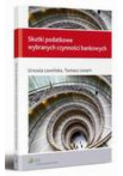 Skutki podatkowe wybranych czynności bankowych