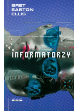 Bret Easton Ellis - Informatorzy