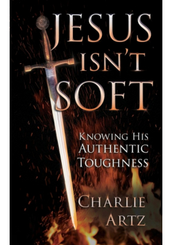 Jesus Isn't Soft