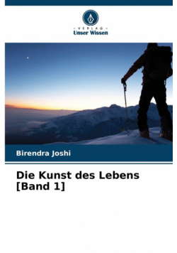 Die Kunst des Lebens [Band 1]