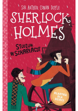 Sherlock Holmes. t.1 Studium w szkarłacie