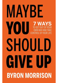 Maybe You Should Give Up