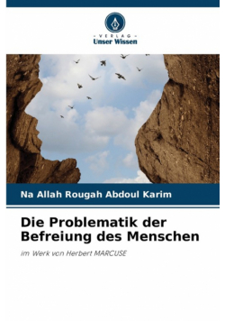 Die Problematik der Befreiung des Menschen
