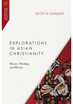 Explorations in Asian Christianity