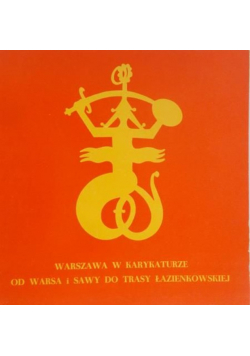 Warszawa w karykaturze od Warsa i Sawy do Trasy Łazienkowskiej