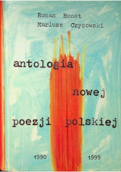 Antologia nowej poezji polskiej 1990  1999
