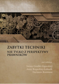 Zabytki techniki - nie tylko z perspektywy prawników
