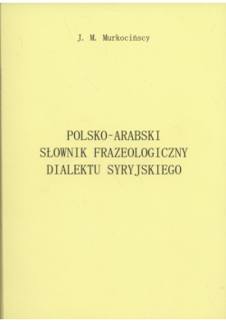 Polsko-arabski słownik frazeologiczny dialektu syryjskiego