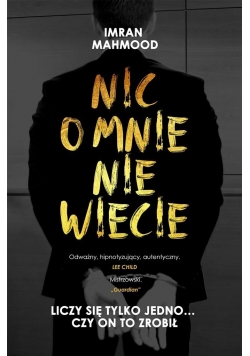 Nic o mnie nie wiecie, Nowa