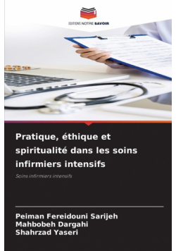 Pratique, éthique et spiritualité dans les soins infirmiers intensifs
