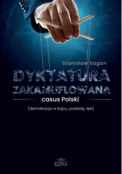 Dyktatura zakamuflowana - casus Polski