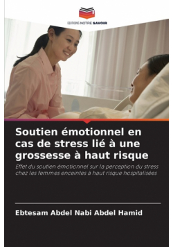 Soutien émotionnel en cas de stress lié à une grossesse à haut risque