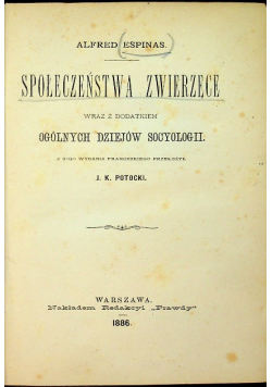 Społeczeństwa zwierzęce wraz z dodatkiem ogólnych dziejów socyologii 1886  r.