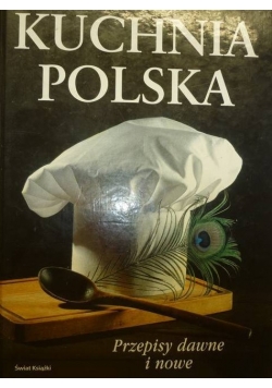 Kuchnia polska przepisy dawne i nowe